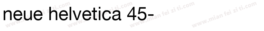 neue helvetica 45字体转换